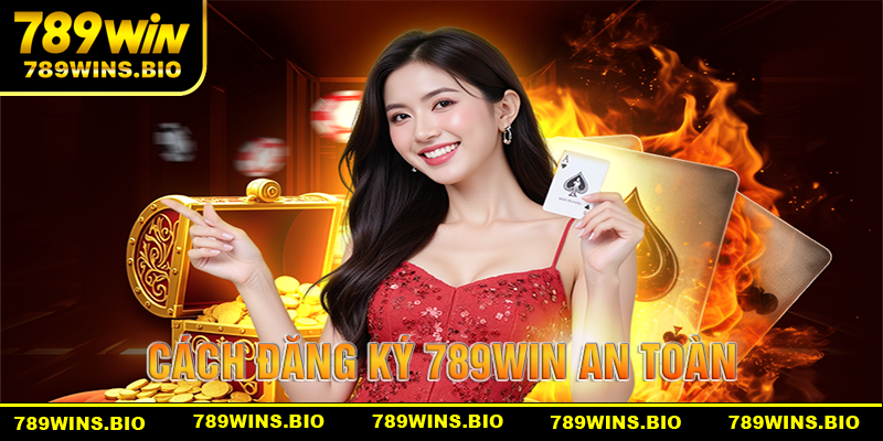 Quy Trình Đăng Ký 789win Tài Khoản Miễn Phí Cho Người Mới