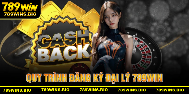 Quy trình đăng ký để trở thành đại lý 789win chính thức