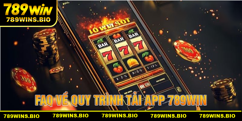 Tải app 789win có thể nhận ưu đãi tân thủ
