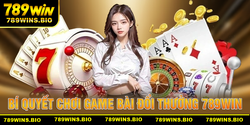 bí kịp chinh phục game bài đổi thưởng 789win