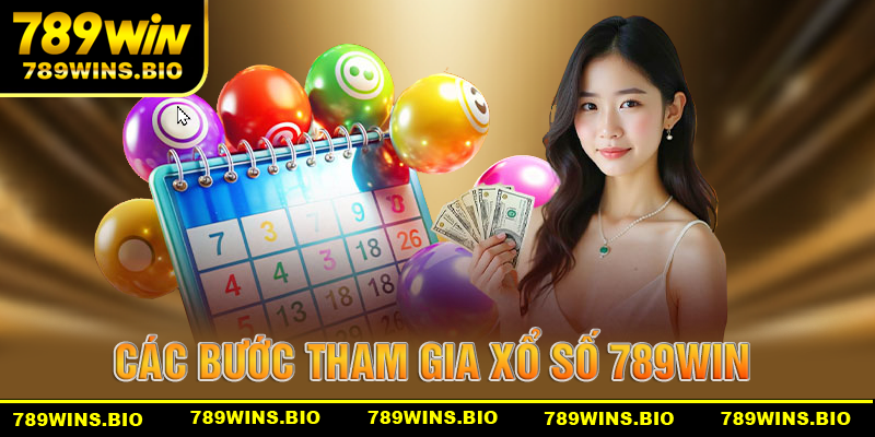 Các bước tham gia chơi xổ số 789win