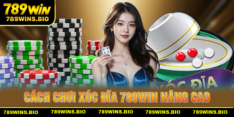 Cách chơi xóc đĩa 789win nâng cao dánh cho người mới