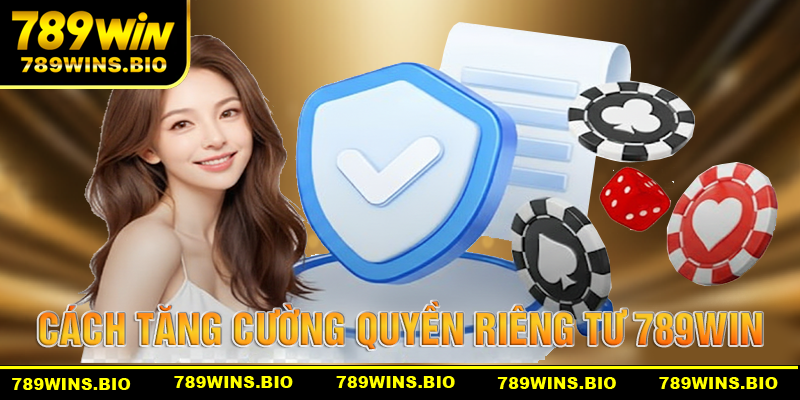 Cách tăng cường quyền riêng tư cho mỗi cá nhân