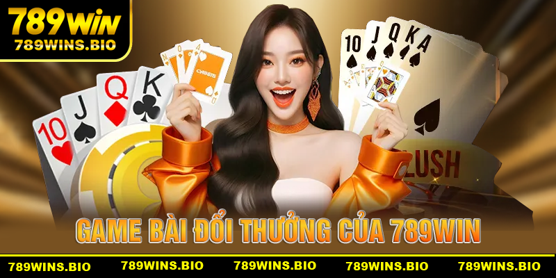 Hệ thống game bài đổi thưởng đỉnh cao của 789win