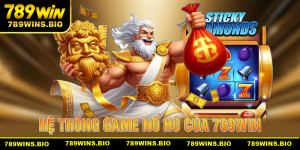 Game nổ hũ - Sảnh game đa dạng nhất của nhà cái 789win
