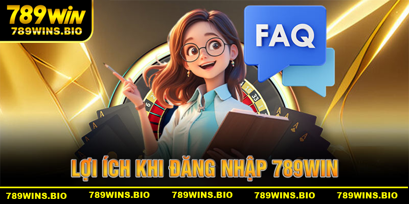 Những lợi ích có thể nhận được khi đăng nhập 789win