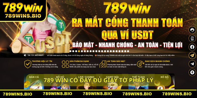 789win có đầy đủ giấy tờ pháp lý, xanh chín